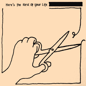 "Here's The Rest Of Your Life" - Artist unknown. Graphic from Chumbawamba's "Never Mind The Ballots" album.