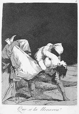 ¡Que se la llevaron! (They carried her off). Francisco Goya. Etching, aquatint. 1797. 8 7/16 x 5 7/8 inches. Plate number 8 from Los Caprichos.