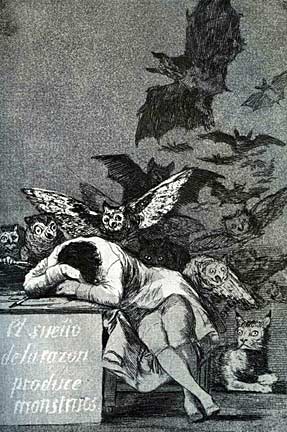 "The sleep of reason produces monsters." Francisco Goya. Etching. 1799. From the artist's Los Caprichos etching series. Release the bats!