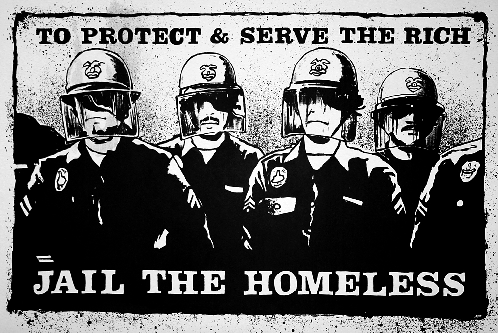"To Protect and Serve the Rich - Jail the Homeless" - Mark Vallen © Silkscreen. 1987. 19" x 27" inches.